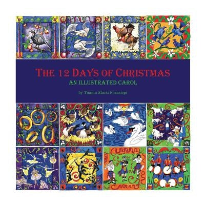 The 12 Days of Christmas: An Illustrated Carol by Forasiepi, Taama Marti