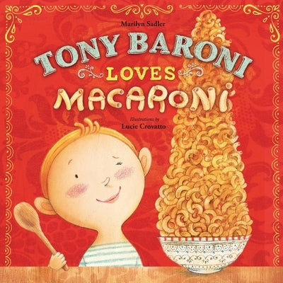 Tony Baroni Loves Macaroni by Crovatto, Lucie