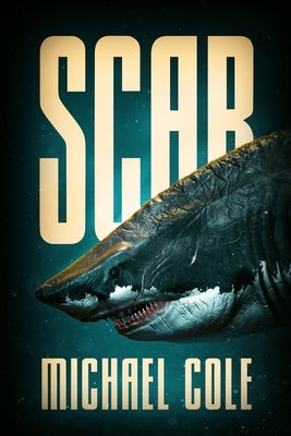 Scar: A Deep Sea Thriller by Cole, Michael