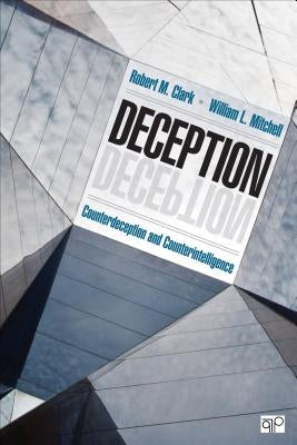 Deception: Counterdeception and Counterintelligence by Clark, Robert M.