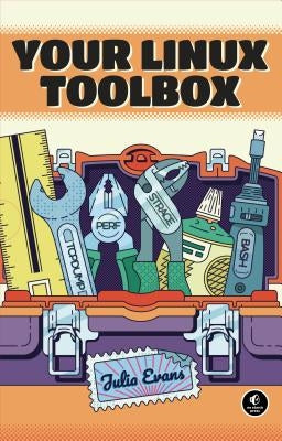 Your Linux Toolbox by Evans, Julia