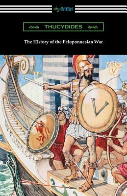The History of the Peloponnesian War (Translated by Richard Crawley) by Thucydides