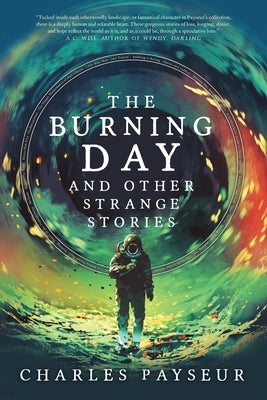 The Burning Day and Other Strange Stories by Payseur, Charles