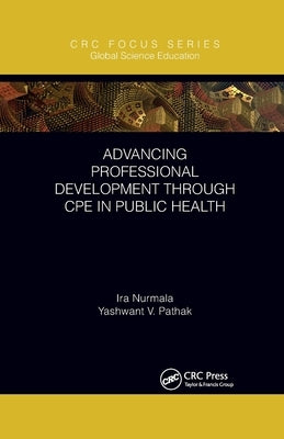 Advancing Professional Development through CPE in Public Health by Nurmala, Ira