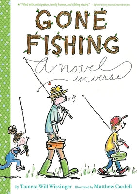 Gone Fishing: A Novel in Verse by Wissinger, Tamera Will