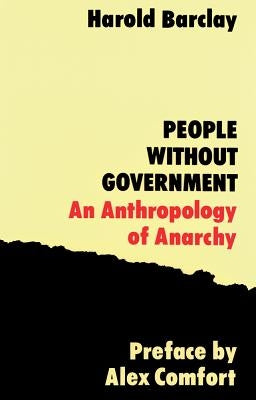 People Without Government: An Anthology of Anarchy by Comfort, Alex