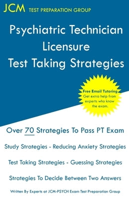 Psychiatric Technician Licensure - Test Taking Strategies by Test Preparation Group, Jcm-Psych
