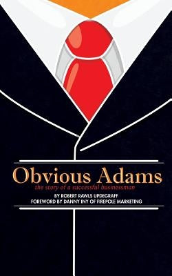 Obvious Adams (Special Edition): The Story of a Successful Businessman by Iny, Danny