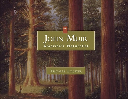 John Muir: America's Naturalist by Locker, Thomas