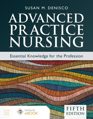 Advanced Practice Nursing: Essential Knowledge for the Profession by Denisco, Susan M.