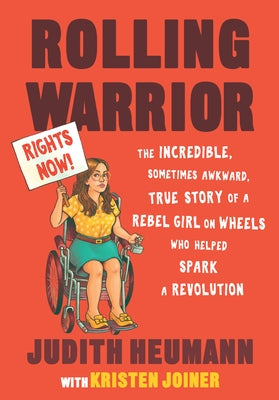 Rolling Warrior Large Print Edition: The Incredible, Sometimes Awkward, True Story of a Rebel Girl on Wheels Who Helped Spark a Revolution by Heumann, Judith