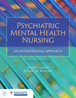 Psychiatric Mental Health Nursing: An Interpersonal Approach by Jones, Jeffrey S.
