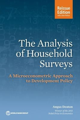 The Analysis of Household Surveys (Reissue Edition with a New Preface): A Microeconometric Approach to Development Policy by Deaton, Angus