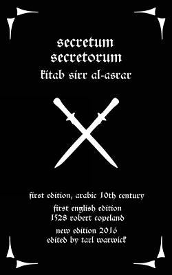 Secretum Secretorum: Kitab Sirr Al-Asrar by Copeland, Robert