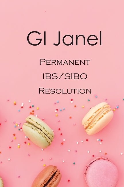 GI Janel - Permanent IBS/SIBO Resolution by Janel, Kathleen