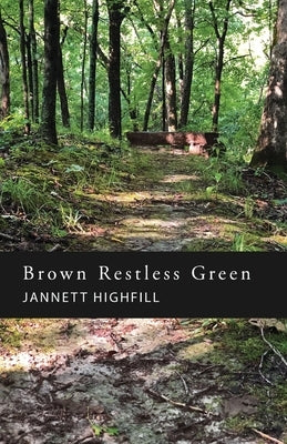 Brown Restless Green by Highfill, Jannett