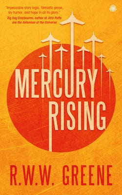 Mercury Rising by Greene, R. W. W.