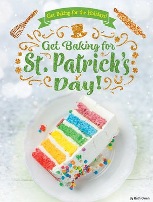 Get Baking for St. Patrick's Day! by Owen, Ruth