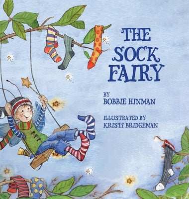 The Sock Fairy: A Humorous and Magical Explanation for Missing Socks by Hinman, Bobbie