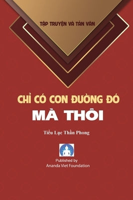 Chi Co Con Duong Do Ma Thoi by Than Phong, Tieu Luc