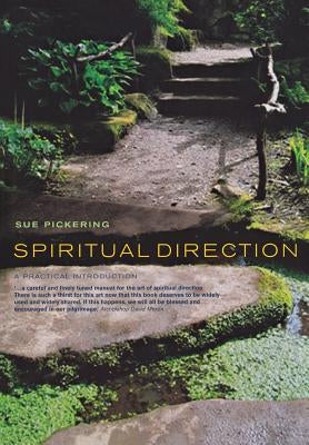 Spiritual Direction: A Practical Introduction by Pickering, Sue