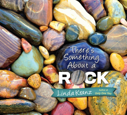 There's Something about a Rock by Kranz, Linda