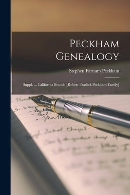 Peckham Genealogy; Suppl. ... California Branch [Robert Burdick Peckham Family] by Peckham, Stephen Farnum 1839-1918