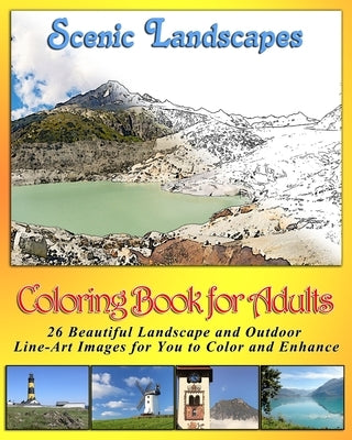 Coloring Book for Adults - Scenic Landscapes: 26 Beautiful Landscape and Outdoor Line Art Pictures for you to Color and Enhance by Digiart Publishing