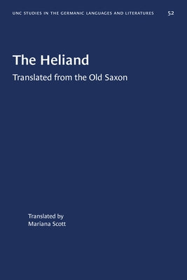 The Heliand: Translated from the Old Saxon by Scott, Mariana