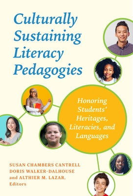 Culturally Sustaining Literacy Pedagogies: Honoring Students' Heritages, Literacies, and Languages by Chambers Cantrell, Susan