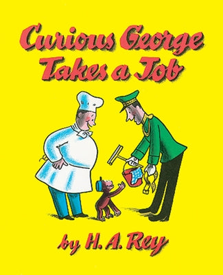 Curious George Takes a Job by Rey, H. A.