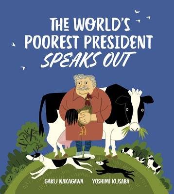 The World's Poorest President Speaks Out by Yoshimi, Kusaba