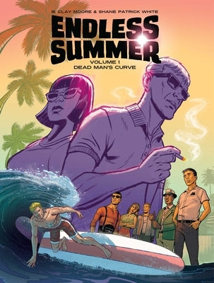 Endless Summer, Vol. 1: Dead Man's Curvevolume 1 by Moore, B. Clay