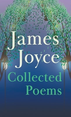 James Joyce - Collected Poems by Joyce, James