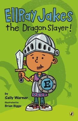 EllRay Jakes the Dragon Slayer! by Warner, Sally