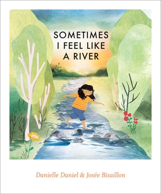 Sometimes I Feel Like a River by Daniel, Danielle