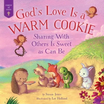 God's Love Is a Warm Cookie: Sharing with Others Is Sweet as Can Be by Jones, Susan