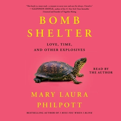 Bomb Shelter: Love, Time, and Other Explosives by Philpott, Mary Laura