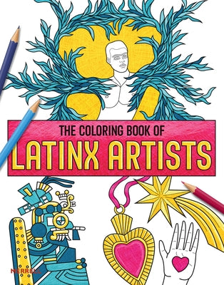 The Coloring Book of Latinx Artists by Gonzalez, Rita