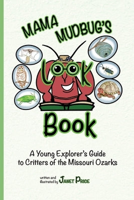 Mama Mudbug's Look Book: A Young Explorer's Guide to Critters of the Missouri Ozarks by Price, Janet