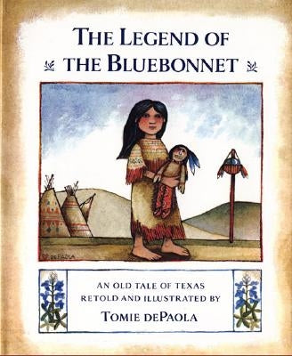 The Legend of the Bluebonnet: An Old Tale of Texas by dePaola, Tomie