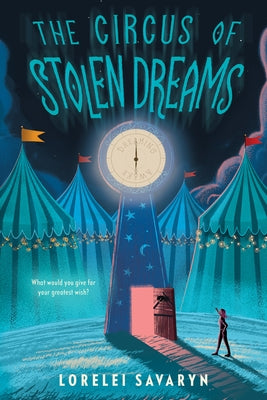 The Circus of Stolen Dreams by Savaryn, Lorelei