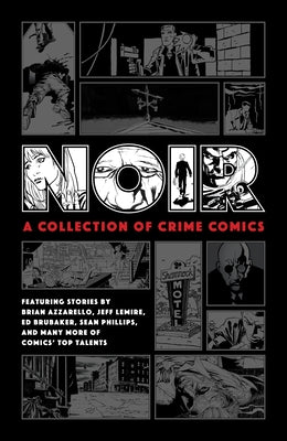 Noir: A Collection of Crime Comics by Brubaker, Ed