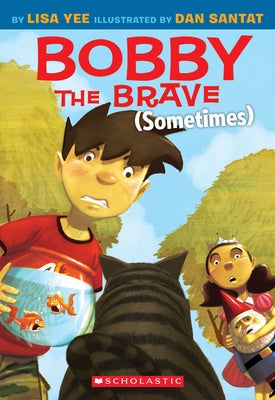 Bobby the Brave (Sometimes) by Yee, Lisa