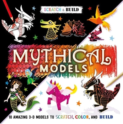Scratch & Build: Mythical Models: Scratch Art Activity Book by Igloobooks