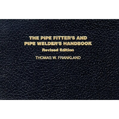 The Pipe Fitter's and Pipe Welder's Handbook by McGraw Hill