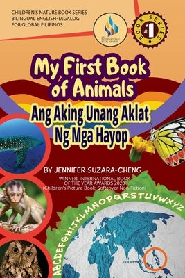 My First Book of Animals; Ang Aking Unang Aklat ng mga Hayop by Suzara-Cheng, Jennifer G.