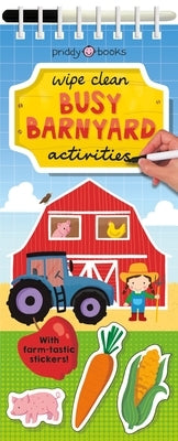 Wipe Clean Activities: Busy Barnyard: With Farm-Tastic Stickers! by Priddy, Roger