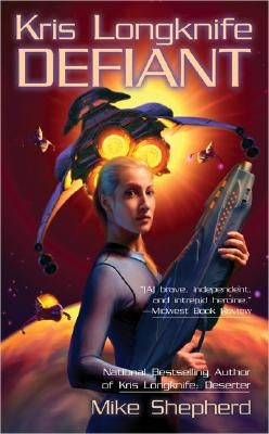 Kris Longknife: Defiant by Shepherd, Mike