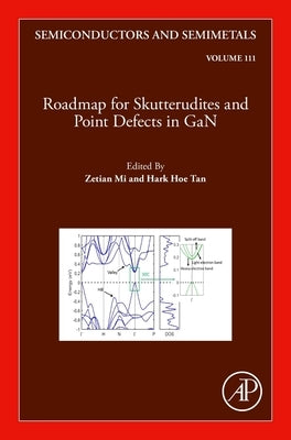 Roadmap for Skutterudites and Point Defects in Gan: Volume 111 by Mi, Zetian